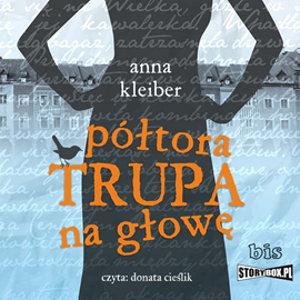 Audiobook Półtora trupa na głowę  - autor Anna Kleiber   - czyta Donata Cieślik