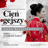 Audiobook Cień gejszy  - autor Anna Klejzerowicz   - czyta Andrzej Hausner