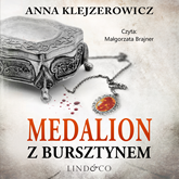 Audiobook Medalion z bursztynem  - autor Anna Klejzerowicz   - czyta Małgorzata Brajner