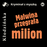 Audiobook Malwina przegrała milion  - autor Anna Kłodzińska   - czyta Robert Fraś