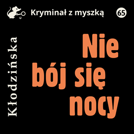 Audiobook Nie bój się nocy  - autor Anna Kłodzińska   - czyta Michał Ziomek