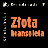 Audiobook Złota bransoleta  - autor Anna Kłodzińska   - czyta Aleksandra Bernatek