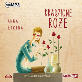 Audiobook Kradzione róże  - autor Anna Łacina   - czyta Marta Wardyńska
