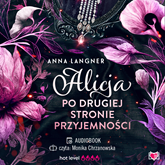 Audiobook Alicja po drugiej stronie przyjemności  - autor Anna Langner   - czyta Monika Chrzanowska