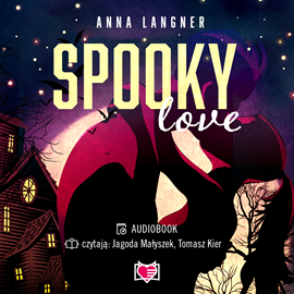 Audiobook Spooky love  - autor Anna Langner   - czyta zespół aktorów