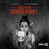 Audiobook Leksykon dzikich kobiet  - autor Anna Lewicka   - czyta Lena Schimscheiner
