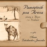 Audiobook Pamiętnik psa Aresa. Pisany w Afryce i w Krakowie  - autor Anna Lutosławska-Jaworska   - czyta Anna Lutosławska-Jaworska