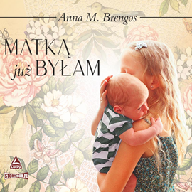 Audiobook Matką już byłam  - autor Anna M. Brengos   - czyta Gabriela Jaskuła