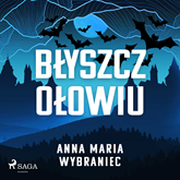 Audiobook Błyszcz ołowiu  - autor Anna Maria Wybraniec   - czyta Artur Ziajkiewicz