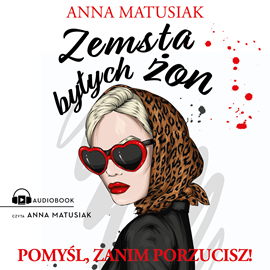 Audiobook Zemsta byłych żon  - autor Anna Matusiak   - czyta Anna Matusiak