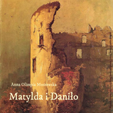 Audiobook Matylda i Daniło  - autor Anna Mostowska   - czyta Bogumił Ostryński
