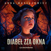 Audiobook Diabeł zza okna  - autor Anna Musiałowicz   - czyta Anna Grochowska