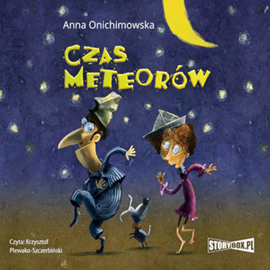 Audiobook Czas meteorów  - autor Anna Onichimowska   - czyta Krzysztof Plewako-Szczerbiński