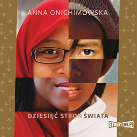 Audiobook Dziesięć stron świata  - autor Anna Onichimowska   - czyta zespół aktorów