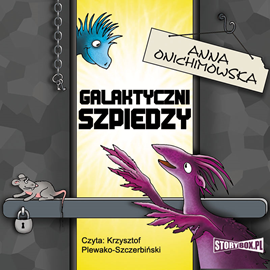 Audiobook Galaktyczni szpiedzy  - autor Anna Onichimowska   - czyta Krzysztof Plewako-Szczerbiński