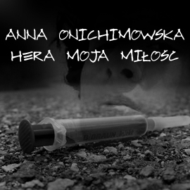 Audiobook Hera moja miłość  - autor Anna Onichimowska  