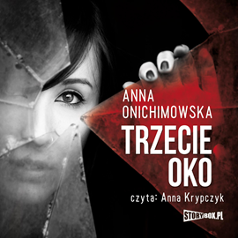 Audiobook Trzecie oko  - autor Anna Onichimowska   - czyta Anna Krypczyk