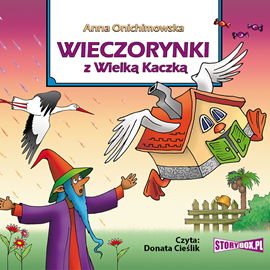 Audiobook Wieczorynki z Wielką Kaczką  - autor Anna Onichimowska   - czyta Donata Cieślik