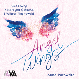 Audiobook Angel Wings  - autor Anna Purowska   - czyta zespół aktorów