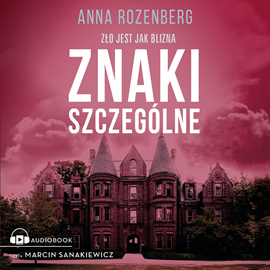 Audiobook Znaki szczególne  - autor Anna Rozenberg   - czyta Marcin Sanakiewicz