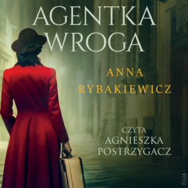 Audiobook Agentka wroga  - autor Anna Rybakiewicz   - czyta Agnieszka Postrzygacz
