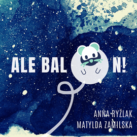 Audiobook Ale balon!  - autor Anna Ryźlak   - czyta zespół aktorów