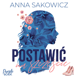 Audiobook Postawić na szczęście  - autor Anna Sakowicz   - czyta Gabriela Całun