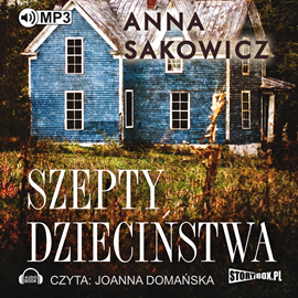 Audiobook Szepty dzieciństwa  - autor Anna Sakowicz   - czyta Joanna Domańska