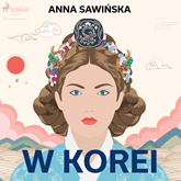 Audiobook W Korei  - autor Anna Sawińska   - czyta Olga Żmuda