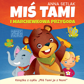 Audiobook Miś Tami i marchewkowa przygoda  - autor Anna Setlak   - czyta Małgorzata Gołota