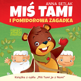 Audiobook Miś Tami i pomidorowa zagadka  - autor Anna Setlak   - czyta Małgorzata Gołota
