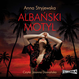 Audiobook Albański motyl  - autor Anna Stryjewska   - czyta Joanna Domańska