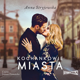 Audiobook Kochankowie miasta  - autor Anna Stryjewska   - czyta Joanna Domańska