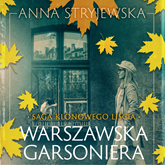 Audiobook Saga klonowego liścia. Warszawska garsoniera  - autor Anna Stryjewska   - czyta Róża Cieślińska-Dziekiewicz