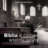 Audiobook Biblia a człowiek współczesny  - autor Anna Świderkówna   - czyta Krystyna Czubówna