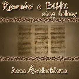 Audiobook Rozmów o Biblii ciąg dalszy  - autor Anna Świderkówna  