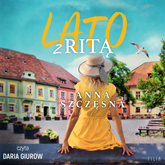 Audiobook Lato z Ritą  - autor Anna Szczęsna   - czyta Diana Giurow