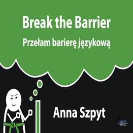 Audiobook Przełam barierę językową  - autor Ann Szpyt;Anna Szpyt   - czyta Anna Szpyt
