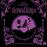 Audiobook Słowalkiria  - autor Anna Szumacher   - czyta Sebastian Konrad