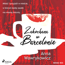 Audiobook Zakochana w Barcelonie  - autor Anna Wawrykowicz   - czyta Karolina Porcari