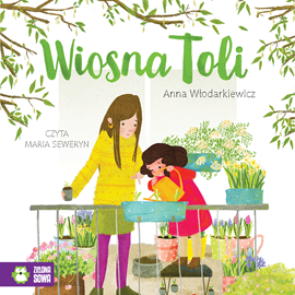 Audiobook Wiosna Toli  - autor Anna Włodarkiewicz   - czyta Maria Seweryn