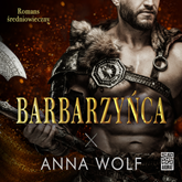 Audiobook Barbarzyńca  - autor Anna Wolf   - czyta Nikodem Kasprowicz