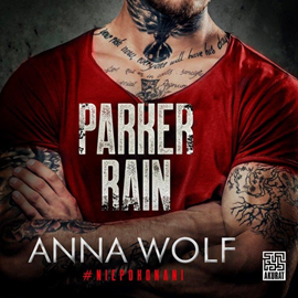 Audiobook Parker Rain  - autor Anna Wolf   - czyta Wojciech Stagenalski