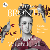 Audiobook Lokatorka Wildfell Hall  - autor Anne Bronte   - czyta Karolina Kalina