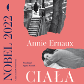 Audiobook Ciała  - autor Annie Ernaux   - czyta Anna Grochowska