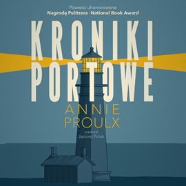 Audiobook Kroniki portowe  - autor Annie Proulx   - czyta Maciej Więckowski