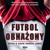 Audiobook Futbol obnażony  - autor Anonimowy piłkarz   - czyta Andrzej Hausner