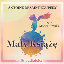 Audiobook Mały książę  - autor Antoine de Saint-Exupéry   - czyta Maciej Kowalik