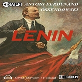 Audiobook Lenin  - autor Antoni Ferdynand Ossendowski   - czyta Sławomir Holland