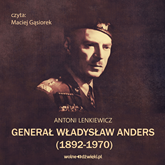 Generał Władysław Anders (1892-1970)